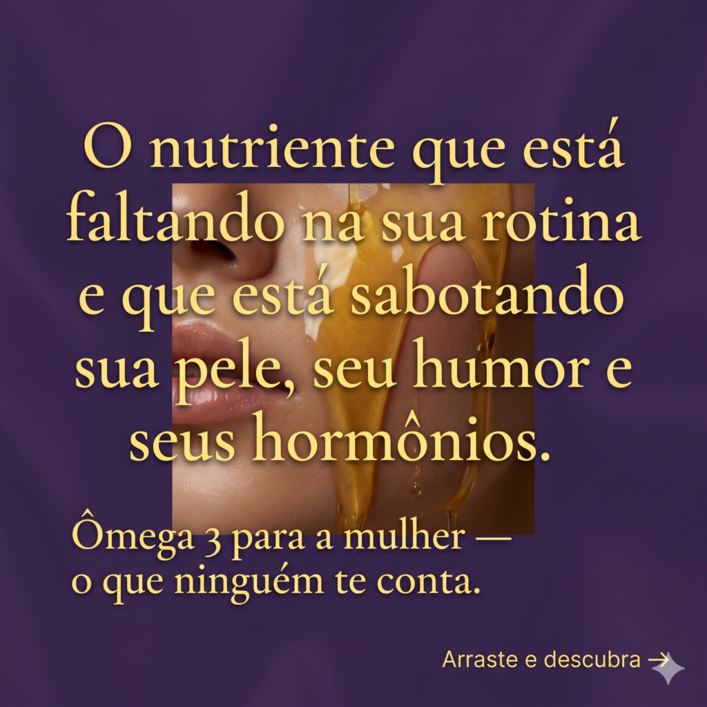Ômega 3 para Mulheres: O Que Acontece com Sua Pele, Hormônios e Humor Quando Você Começa a Suplementar ômega 3 benefícios, suplementação feminina, saúde da mulher, equilíbrio hormonal natural, tratamento natural para TPM, nutrição estética, rejuvenescimento da pele, inflamação silenciosa, suplementos 2026, biohacking feminino, EPA e DHA benefícios, óleo de krill vs óleo de peixe, melhor ômega 3 brasil, saúde cerebral feminina, combate ao envelhecimento precoce, nutrição funcional, pele viçosa, cuidados com a menopausa, suplementos para ansiedade, foco e concentração, saúde cardiovascular mulher, nutracêuticos premium, guia de suplementação