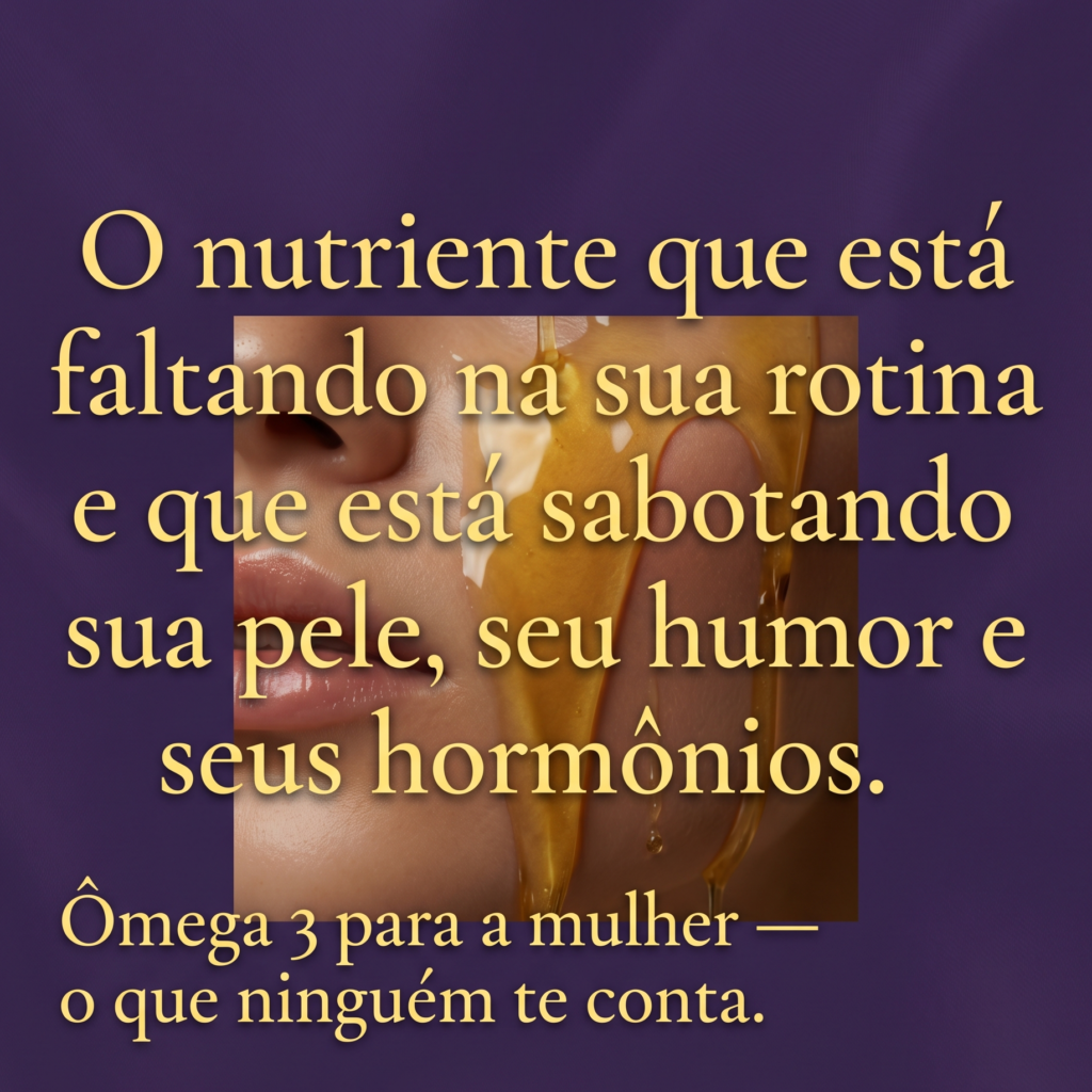 Ômega 3 para Mulheres: O Que Acontece com Sua Pele, Hormônios e Humor Quando Você Começa a Suplementar ômega 3 benefícios, suplementação feminina, saúde da mulher, equilíbrio hormonal natural, tratamento natural para TPM, nutrição estética, rejuvenescimento da pele, inflamação silenciosa, suplementos 2026, biohacking feminino, EPA e DHA benefícios, óleo de krill vs óleo de peixe, melhor ômega 3 brasil, saúde cerebral feminina, combate ao envelhecimento precoce, nutrição funcional, pele viçosa, cuidados com a menopausa, suplementos para ansiedade, foco e concentração, saúde cardiovascular mulher, nutracêuticos premium, guia de suplementação